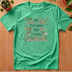My Therapist Has Leaves T-Shirt