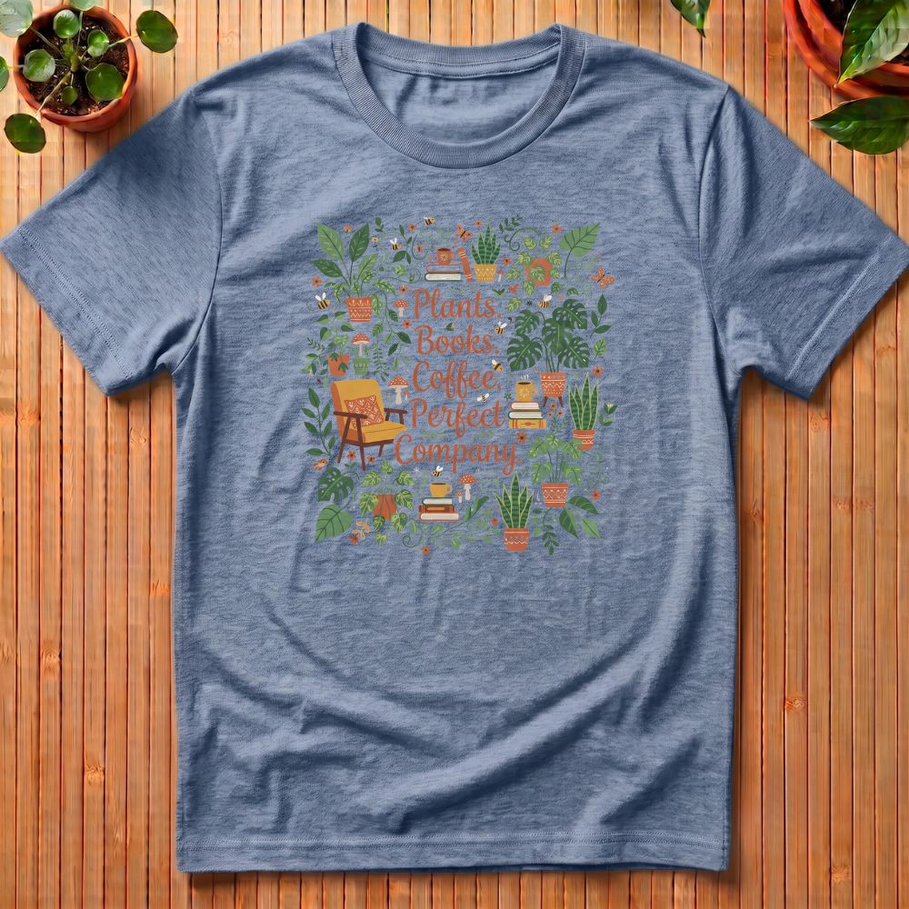 Plants. Books. Coffee. Perfect Company T-Shirt