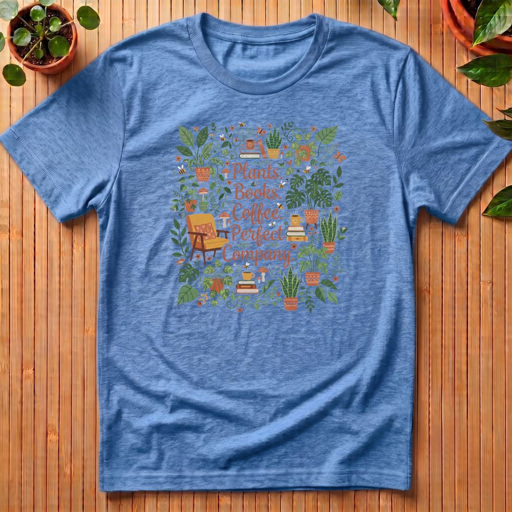 Plants. Books. Coffee. Perfect Company T-Shirt