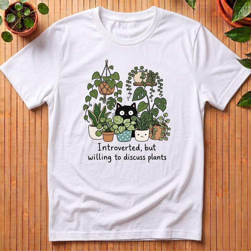 Introverted But Willing to Discuss Plants T-Shirt - with cat