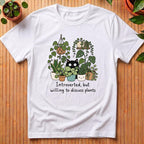 Introverted But Willing to Discuss Plants T-Shirt - with cat