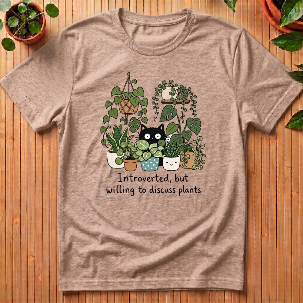 Introverted But Willing to Discuss Plants T-Shirt - with cat