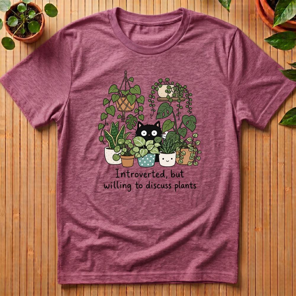 Introverted But Willing to Discuss Plants T-Shirt - with cat