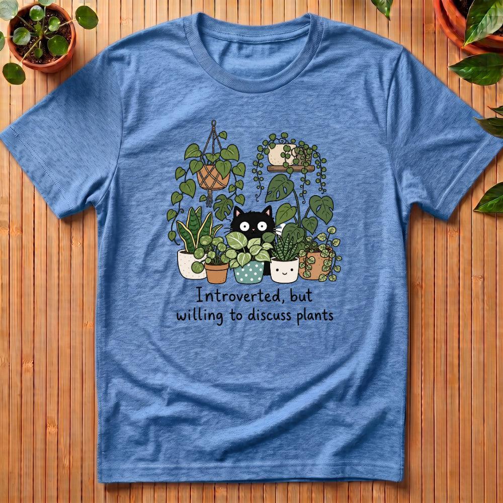 Introverted But Willing to Discuss Plants T-Shirt - with cat