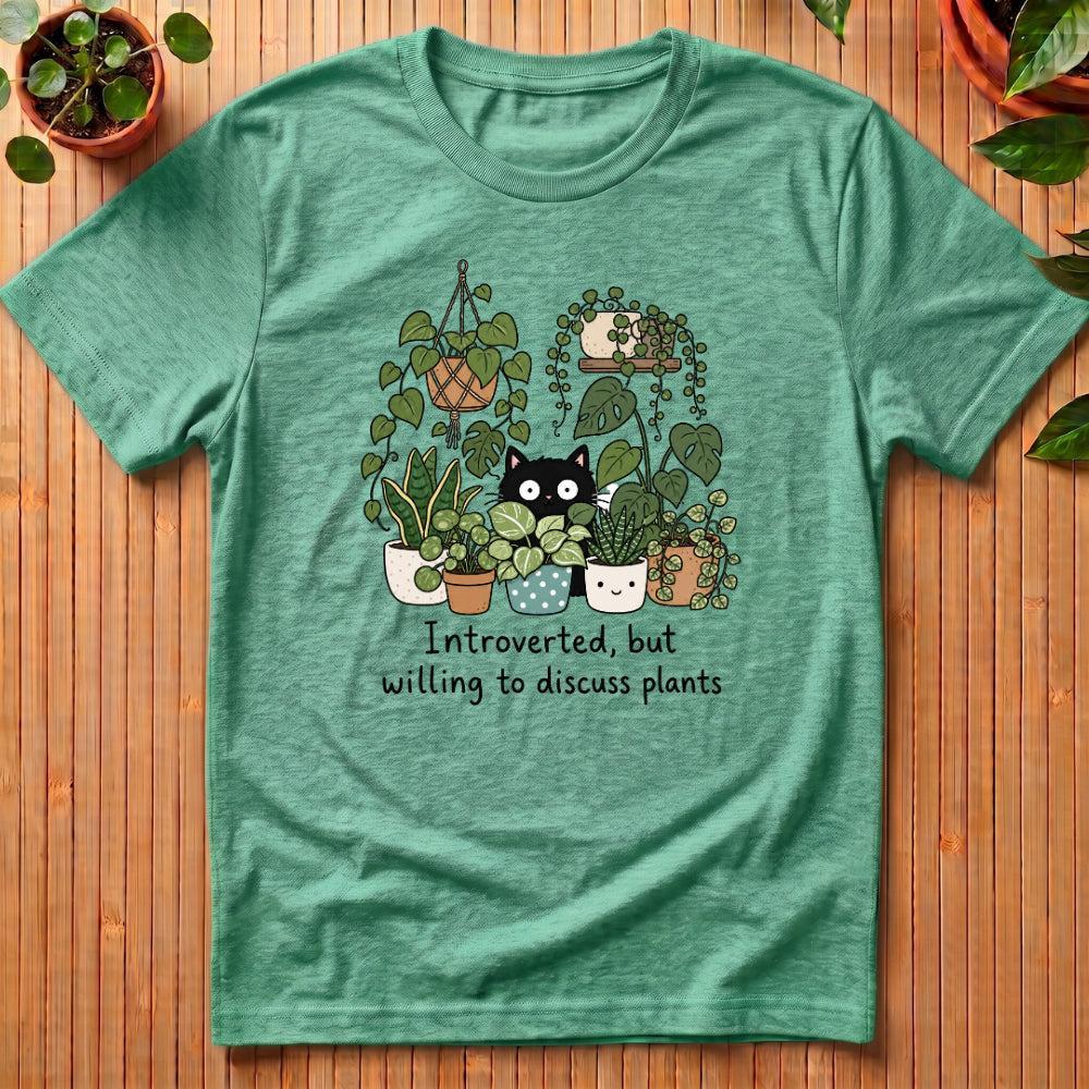 Introverted But Willing to Discuss Plants T-Shirt - with cat