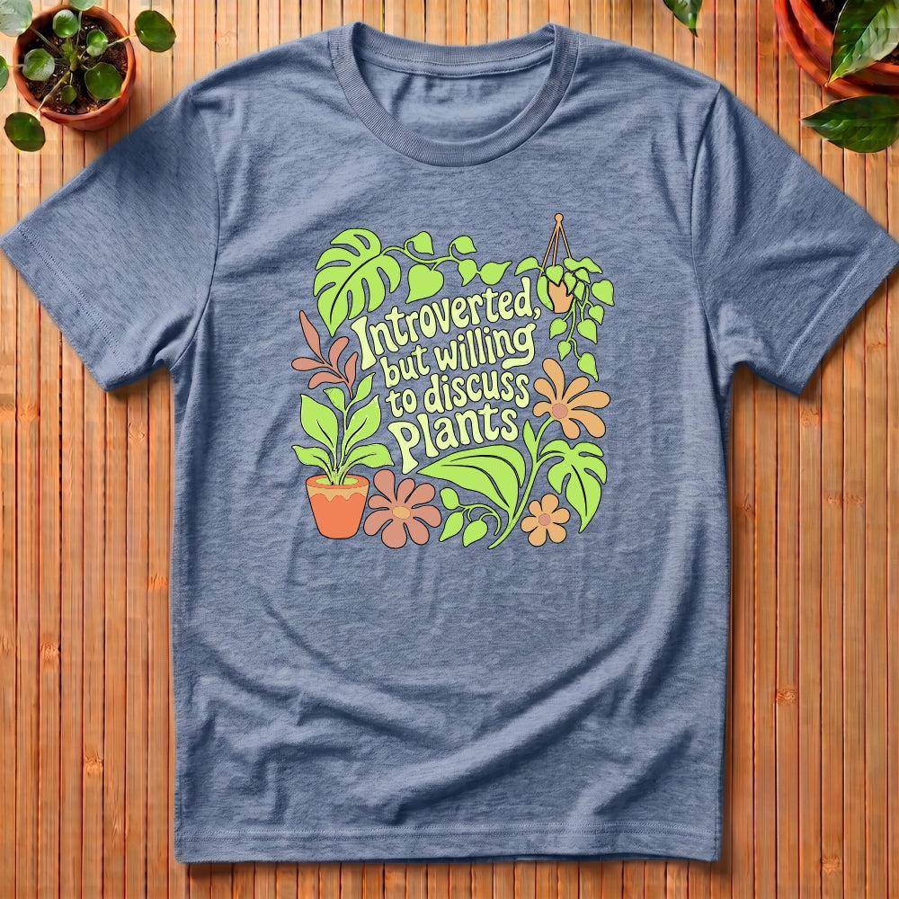 Introverted But Willing to Discuss Plants T-Shirt - groovy