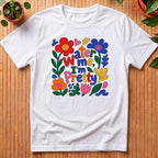 Water Me I'm Pretty T-Shirt - happy colors