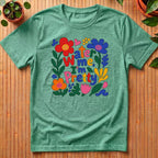 Water Me I'm Pretty T-Shirt - happy colors