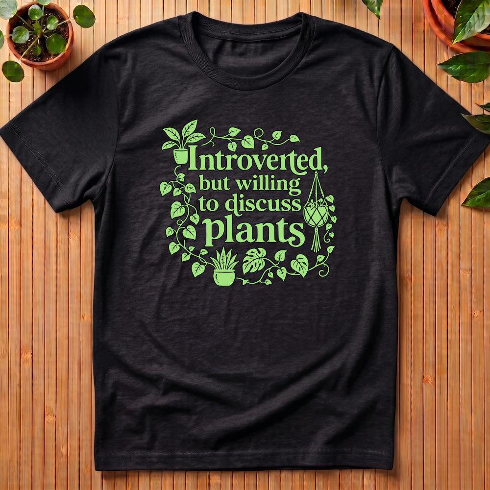 Introverted But Willing to Discuss Plants T-Shirt - with vines