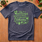 Introverted But Willing to Discuss Plants T-Shirt - with vines