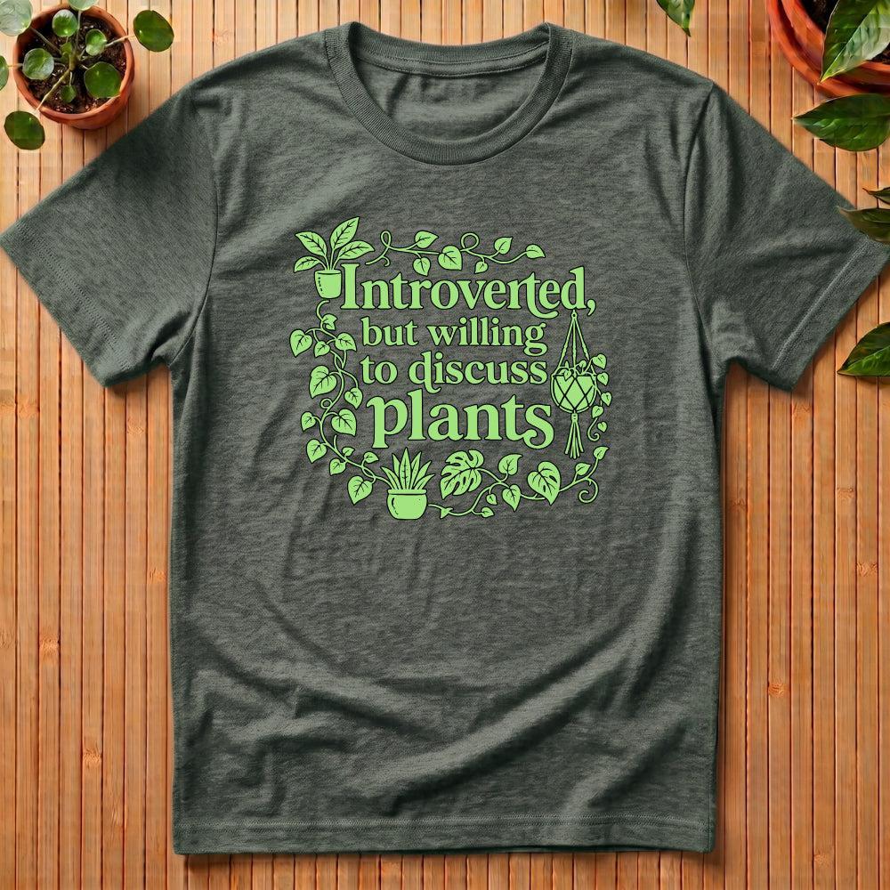Introverted But Willing to Discuss Plants T-Shirt - with vines