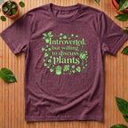 Introverted But Willing to Discuss Plants T-Shirt - with vines