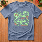Plants over Plans T-Shirt - with frog