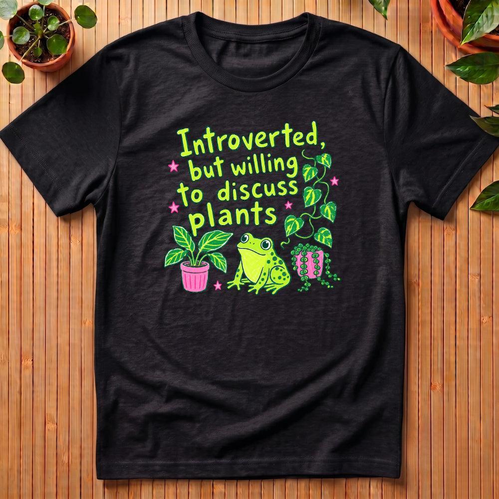 Introverted But Willing to Discuss Plants T-Shirt - with frog