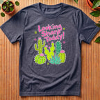 Looking Sharp Today T-Shirt - with bright cactii