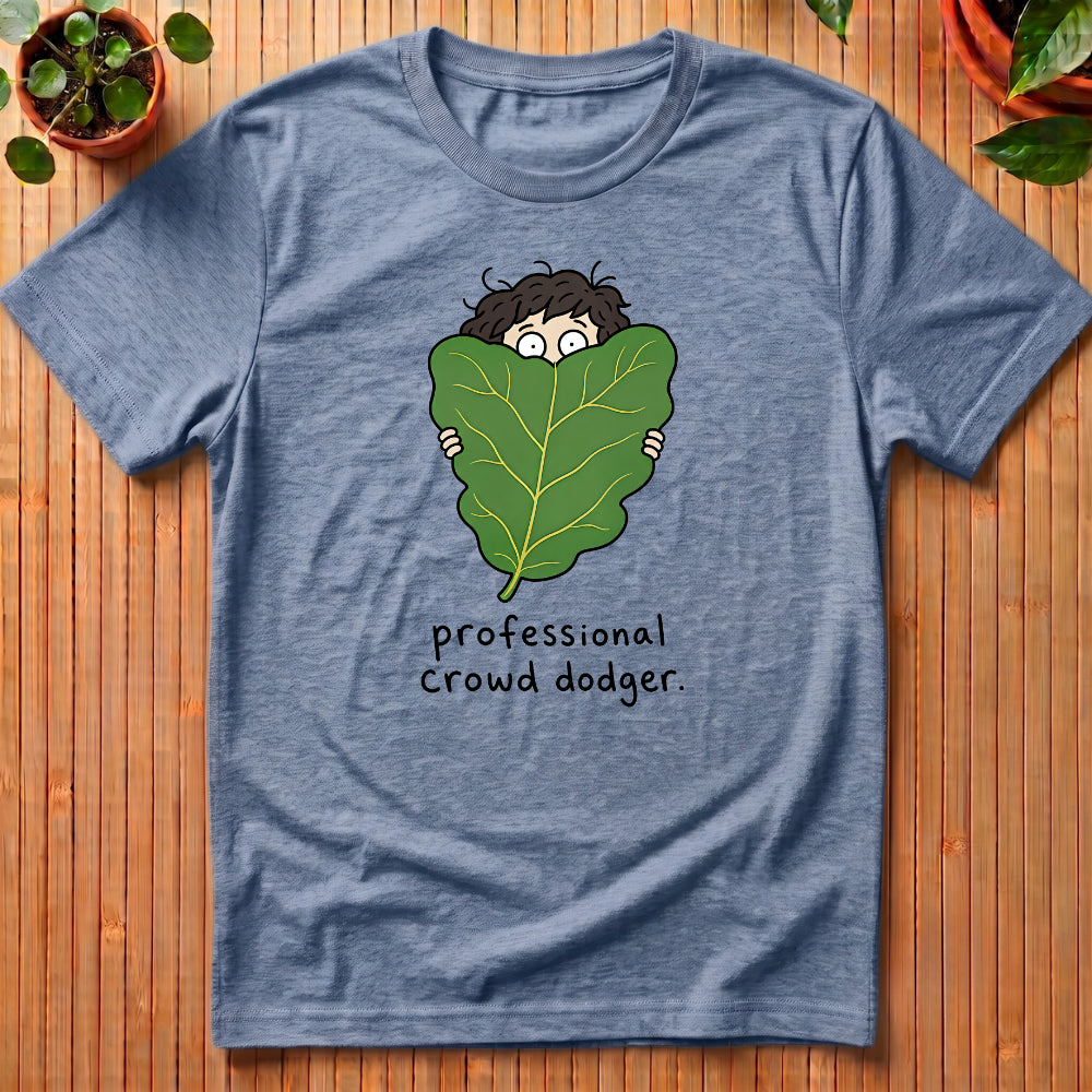 Professional Crowd Dodger T-Shirt - mega leaf
