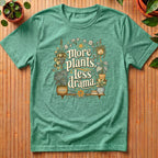 More Plants Less Drama T-Shirt - with shelf