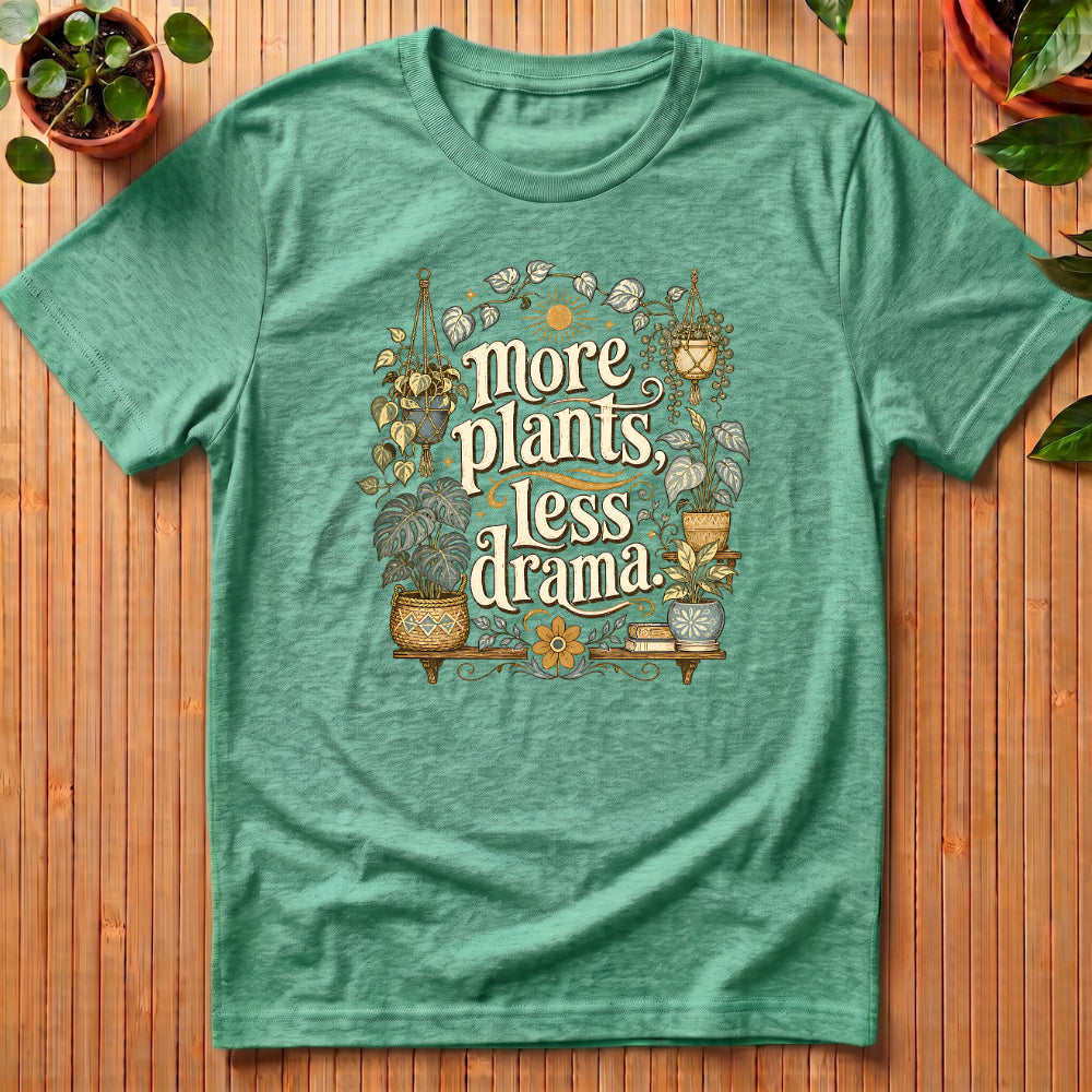 More Plants Less Drama T-Shirt - with shelf