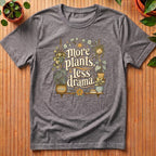 More Plants Less Drama T-Shirt - with shelf