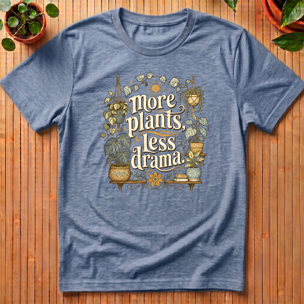 More Plants Less Drama T-Shirt - with shelf