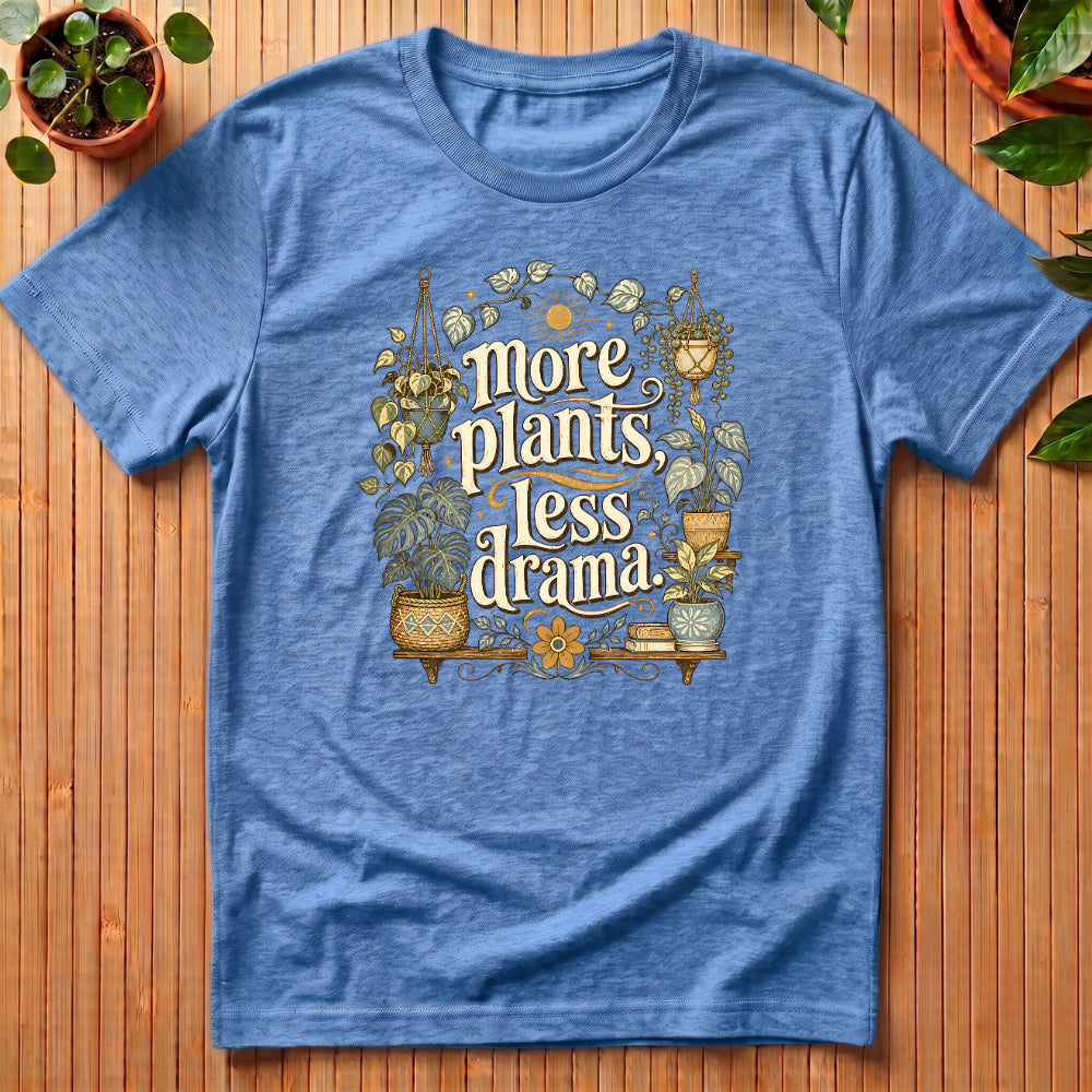 More Plants Less Drama T-Shirt - with shelf