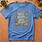 More Plants Less Drama T-Shirt - with shelf