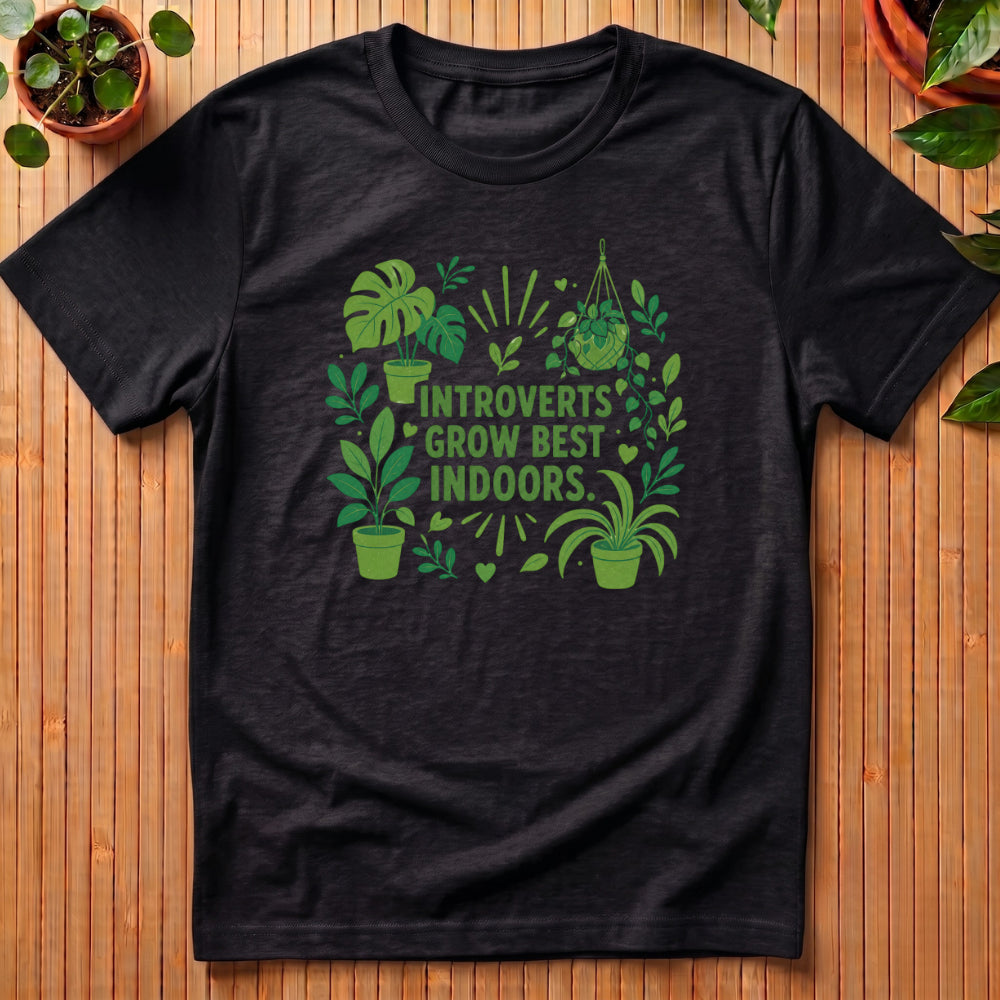 Introverts Grow Best Indoors T-Shirt - green