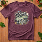 Introverts Grow Best Indoors T-Shirt - with script