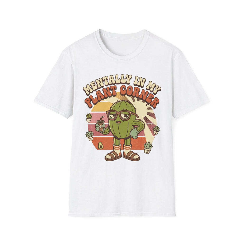 Mentally In My Plant Corner T-Shirt