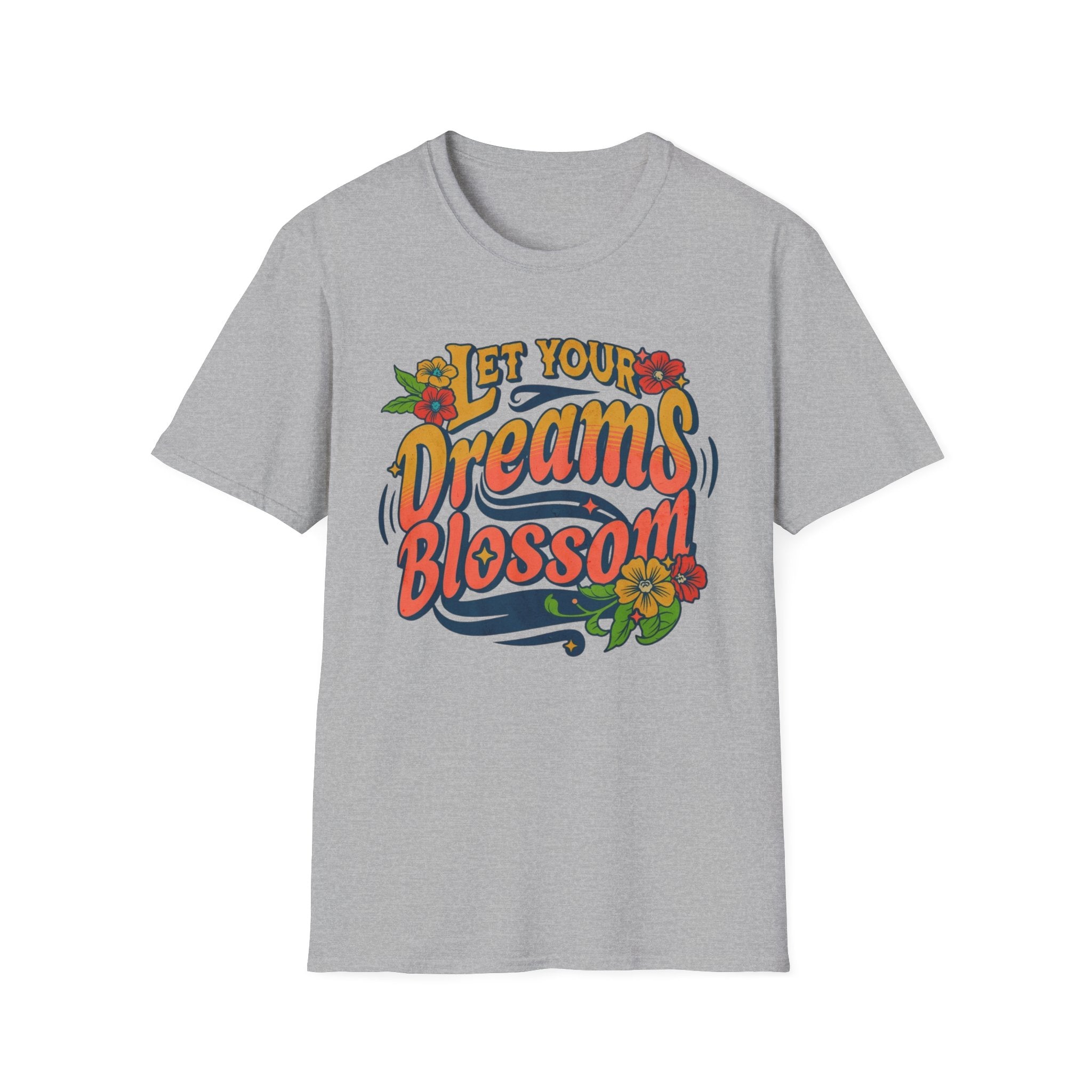 Let Your Dreams Blossom T-Shirt