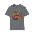 Let Your Dreams Blossom T-Shirt