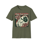 I Have Trust Issues T-Shirt