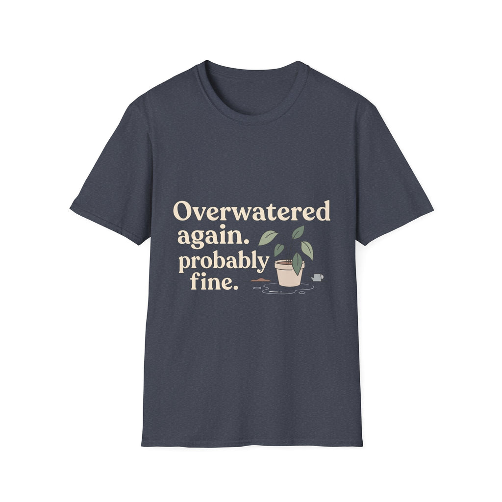 Overwatered Again T-Shirt