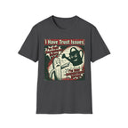 I Have Trust Issues T-Shirt